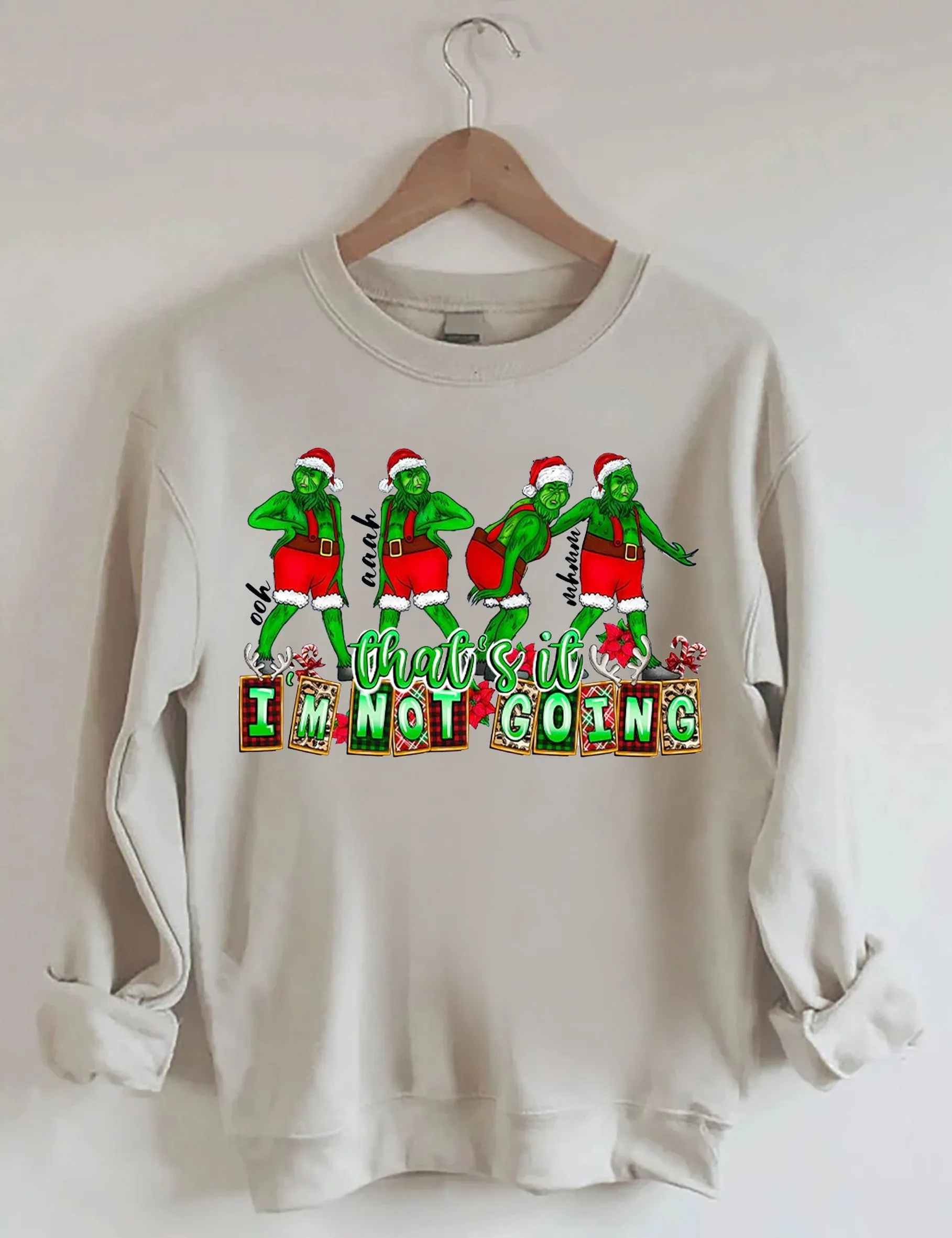 That's It I'm not Going Christmas Sweatshirts