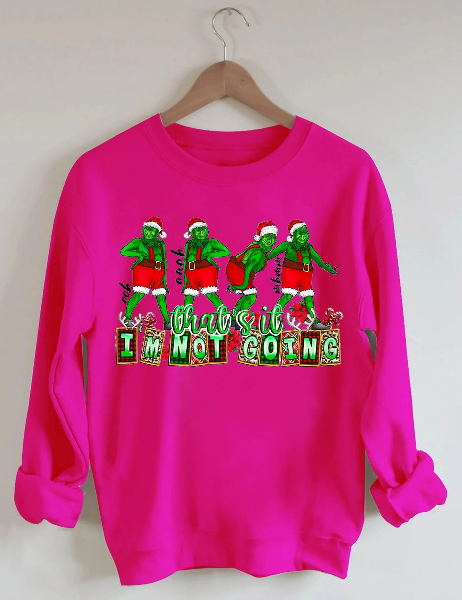 That's It I'm not Going Christmas Sweatshirts