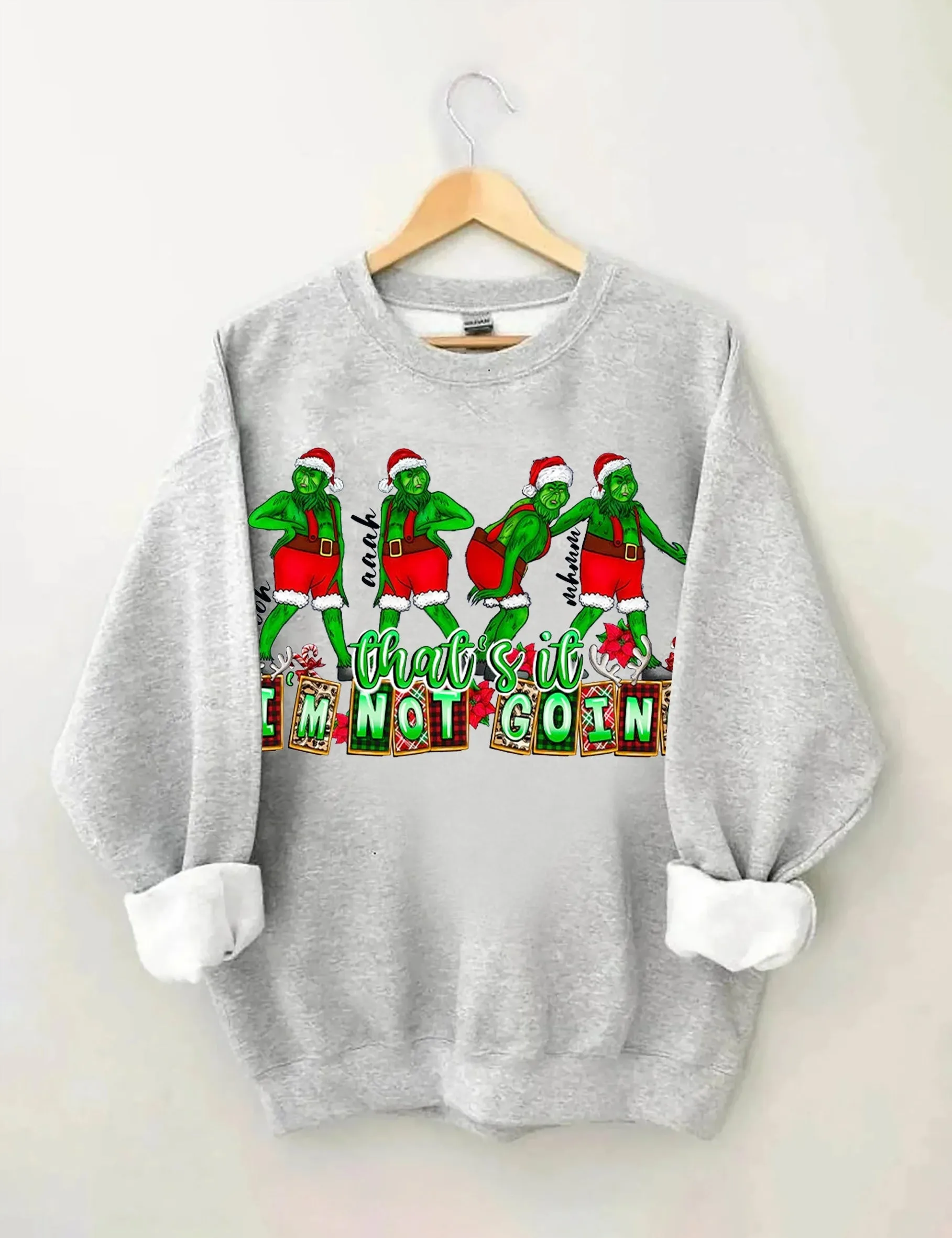 That's It I'm not Going Christmas Sweatshirts