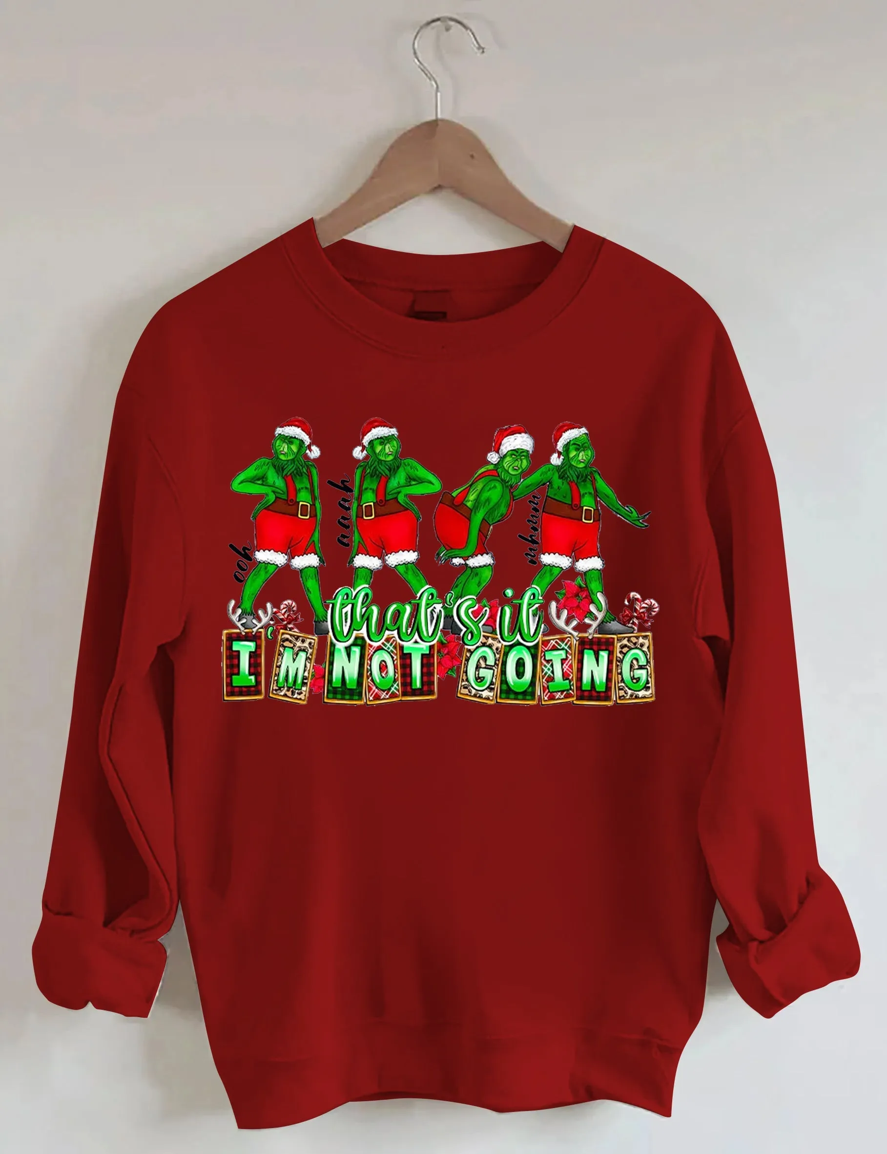 That's It I'm not Going Christmas Sweatshirts