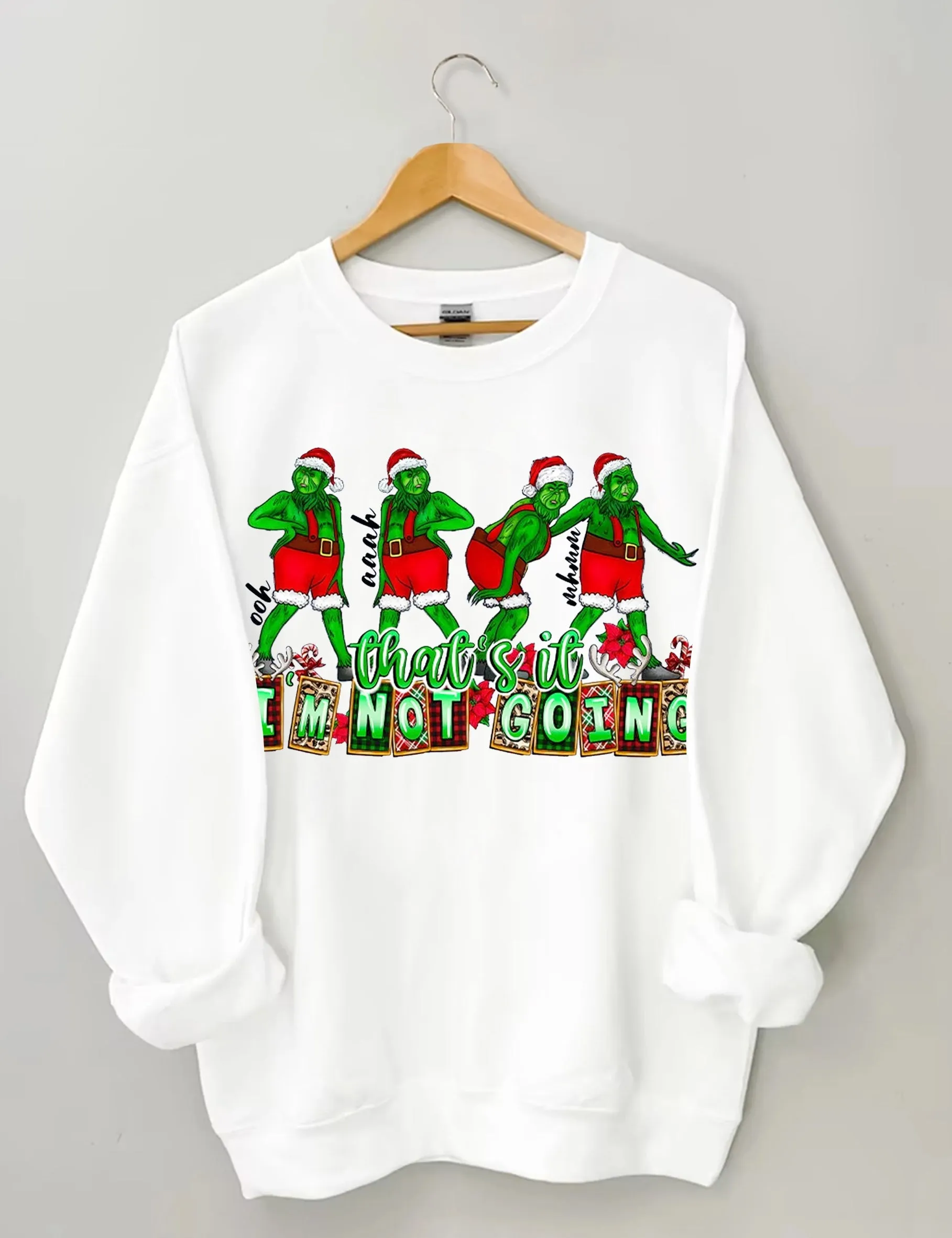 That's It I'm not Going Christmas Sweatshirts